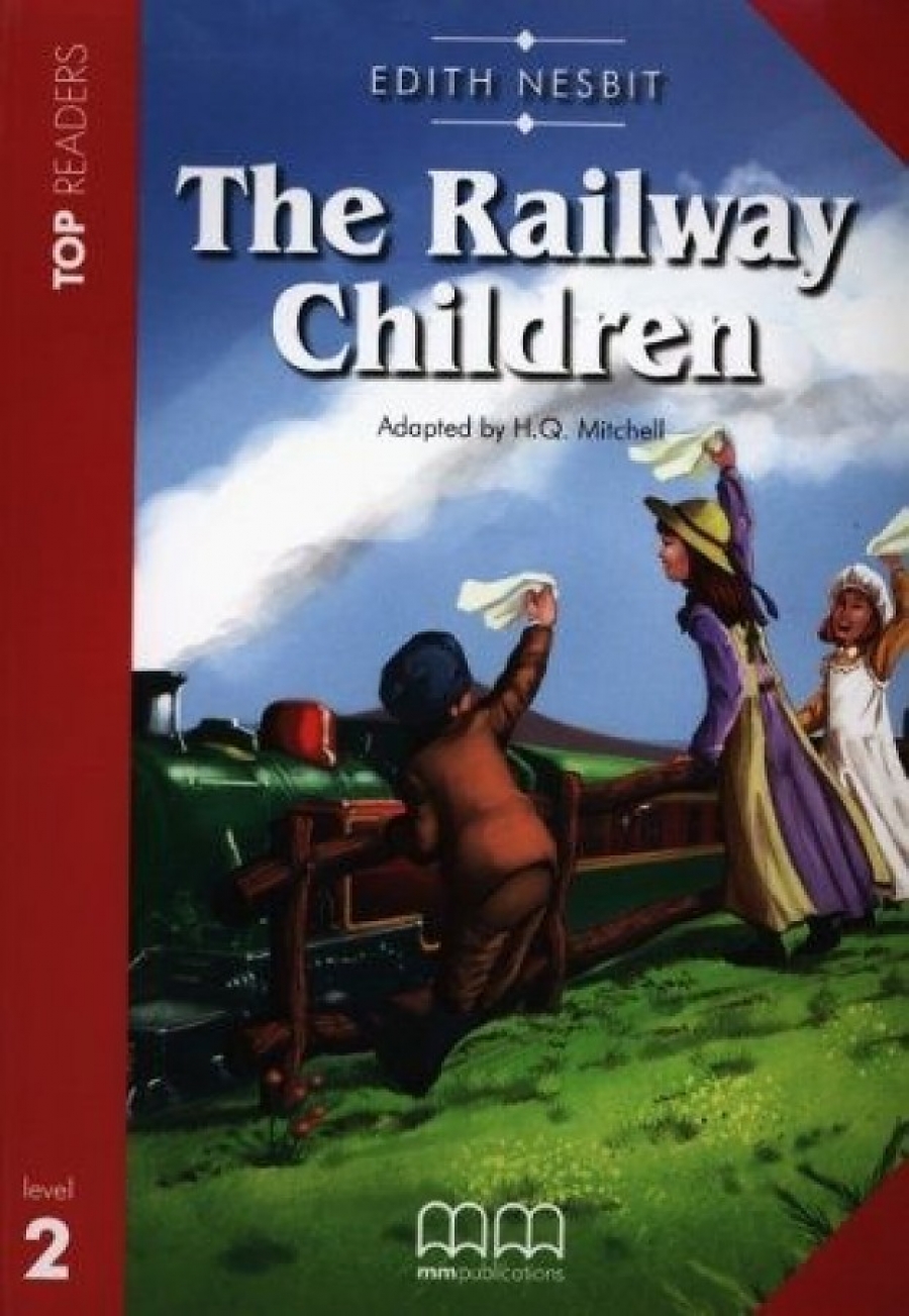 Nesbit Edith, Mitchel H.Q. The Railway Children. Student's Book (with Glossary) 