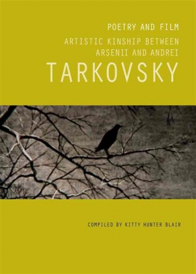 Poems and Film: The Artistic Kinship Between Arsenii and Andrei Tarkovsky 
