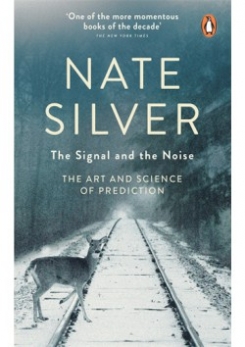 Nate S. The Signal and the Noise: The Art and Science of Prediction 