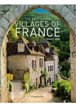Stephane B. The Best Loved Villages of France 