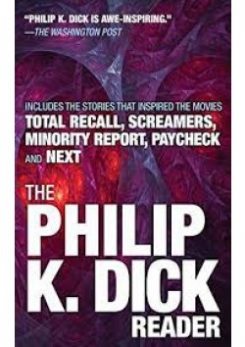 Philip K.D. The Philip K. Dick Reader 