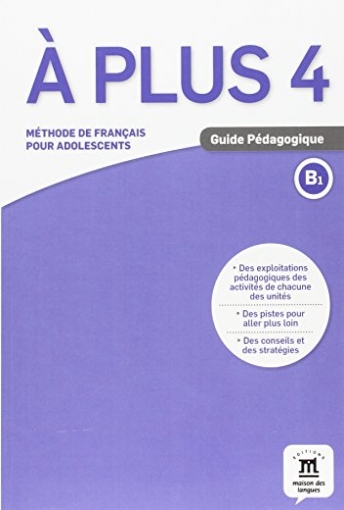 P., Bourbon-Habert A plus ! 4 - Guide pedagogique 