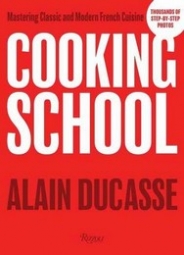 Ducasse A. Cooking School: Mastering Classic and Modern French Cuisine 