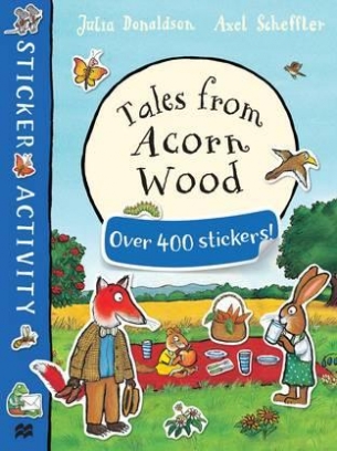 Donaldson Julia Tales from Acorn Wood Sticker Book 