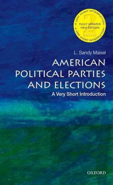 L. Sandy Maisel American Political Parties and Elections 