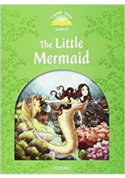 Sue Arengo Classic Tales Level 3. The Little Mermaid with Audio Download (access card inside) 
