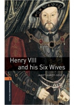 Hardy-Gould Janet Oxford Bookworms Library 2: Henry VIII and His Six Wives 