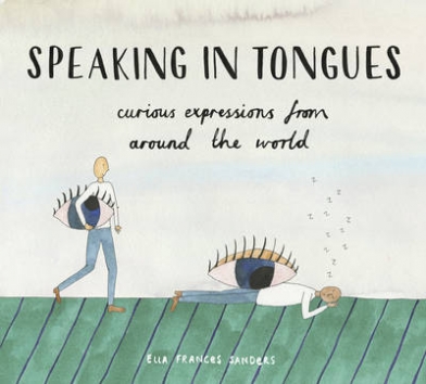 Ella Frances Sanders Random House Sanders: Speaking in Tongues 