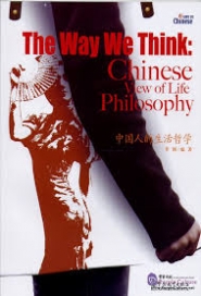 Gang Li The Way We Think: Chn View of Life Philosophy 