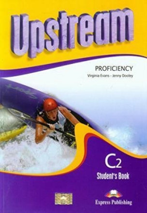 Virginia Evans, Dooley Jenny Upstream Proficiency C2. Proficiency Student's Book 