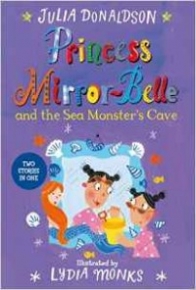 Donaldson Julia Princess Mirror-Belle and the Sea Monsters Cave 
