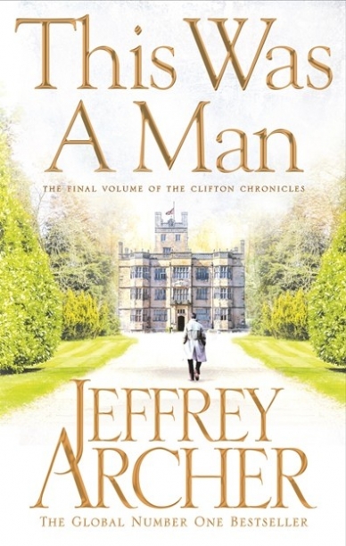 Archer Jeffrey This Was a Man (The Clifton Chronicles Book 7) 