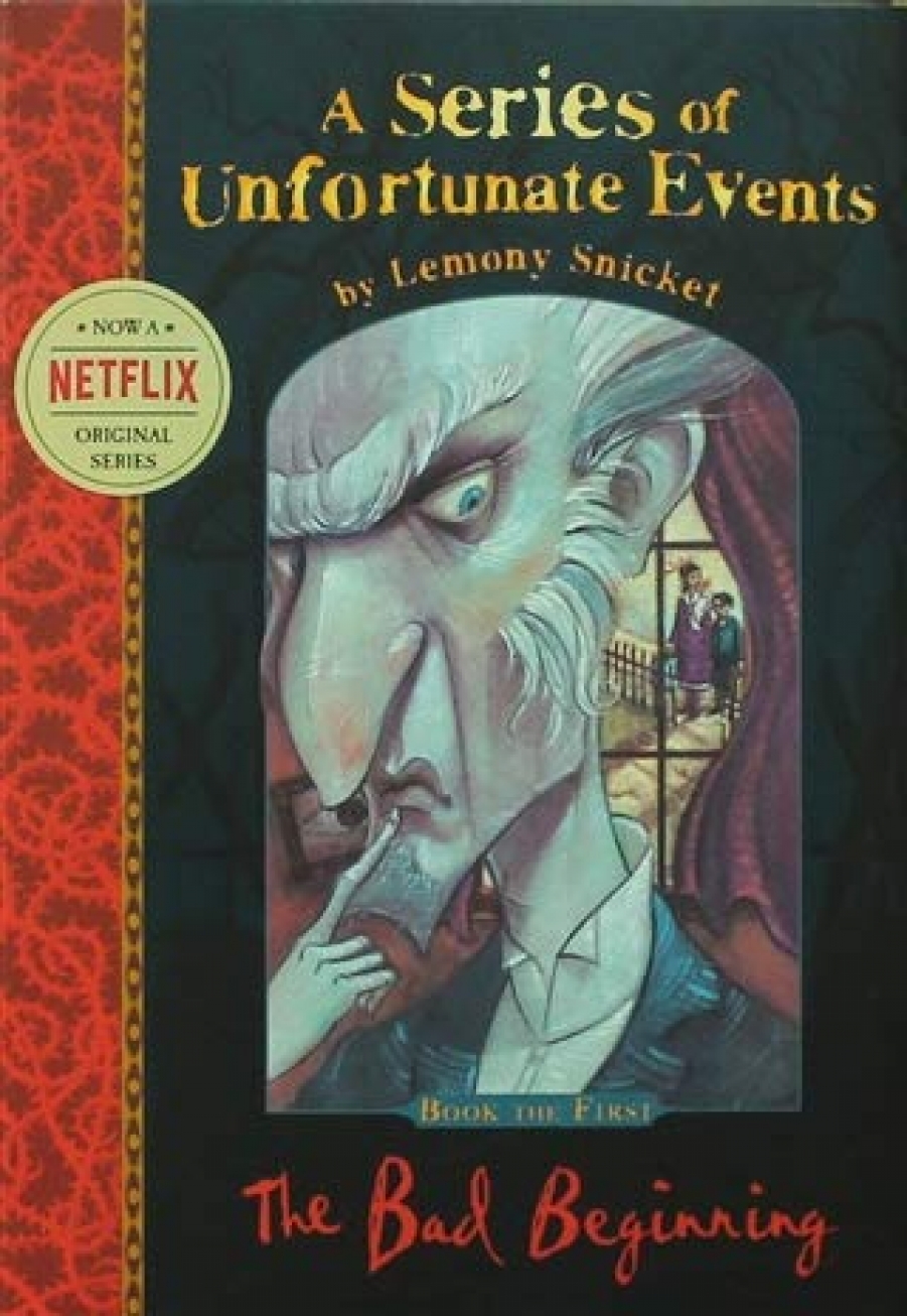 Snicket Lemony Series of Unfortunate Events 1: The Bad Beginning 