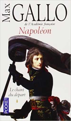 Gallo Max Napoleon, tome 1: Le Chant du depart 
