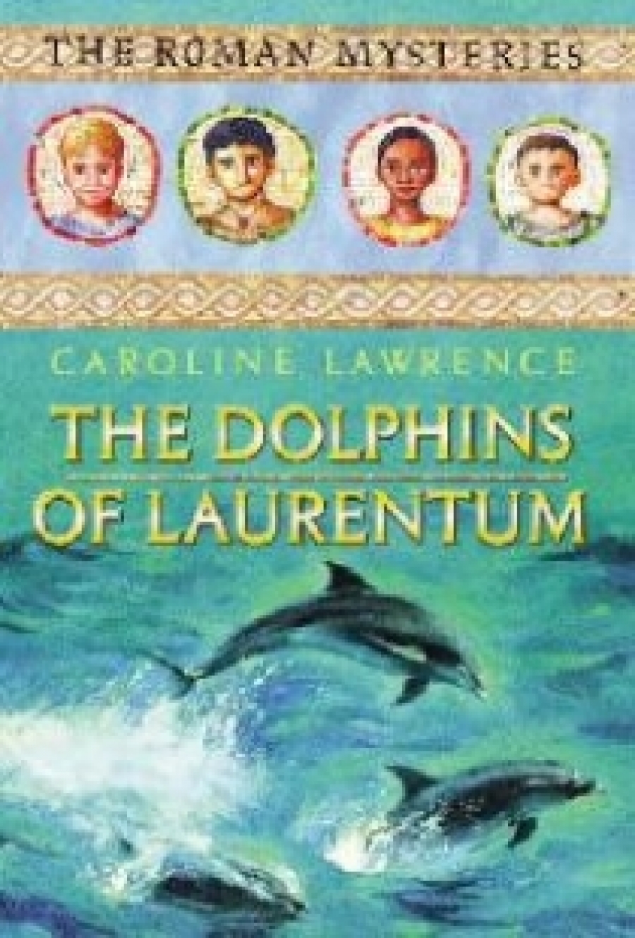 Lawrence Caroline Dolphins of laurentum  (The Roman Mysteries) 