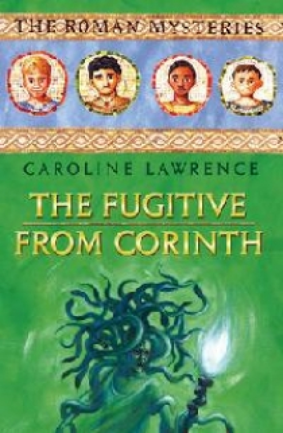 Lawrence Caroline The Fugitive from corinth  (The Roman Mysteries) 