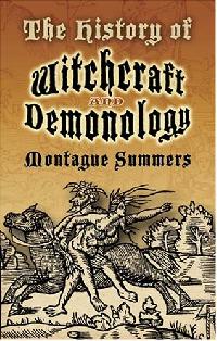 Summers Montague The History of Witchcraft and Demonology 