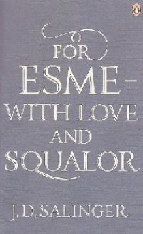 Salinger J.D. For Esme - with Love and Squalor 