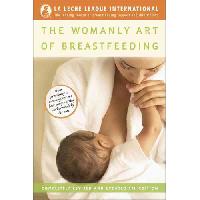 La Leche League International The Womanly Art of Breastfeeding 