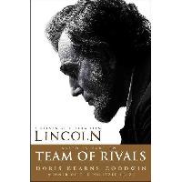 Goodwin Doris Kearns Team of Rivals: The Political Genius of Abraham Lincoln 