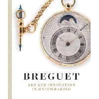 Emmanuel Breguet Breguet: Art and Innovation In Watchmaking 