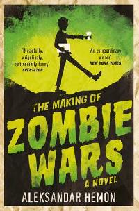 Hemon Aleksandar Making of Zombie Wars 