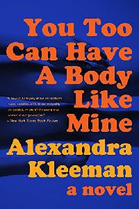 Kleeman Alexandra You Too Can Have a Body Like Mine 