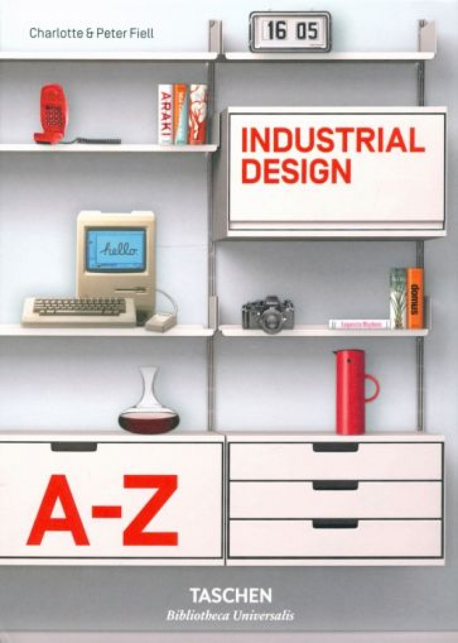 Fiell Peter, Fiell Charlotte Industrial Design A-Z  (Bibliotheca Universalis) 