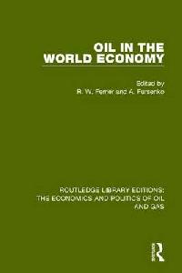 R. W. Ferrier, A. Fursenko (editors) Oil In The World Economy (Routledge Library Editions: The Economics and Politics of Oil and Gas) Volume 3 