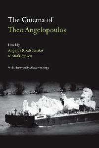 Koutsourakis, Angelos The Cinema of Theo Angelopoulos 