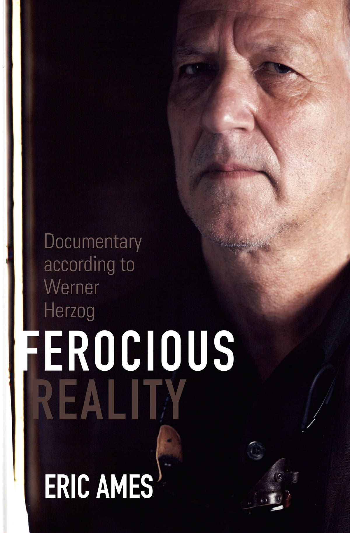Eric (Author), Ames Ferocious Reality: Documentary According to Werner Herzog ( Visible Evidence (Hardcover) #27 ) 
