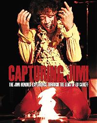 Ed Caraeff Capturing Jimi: The Jimi Hendrix Experience through the Lens of Ed Caraeff 
