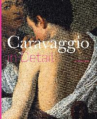 Stefano, Zuffi Caravaggio in Detail 