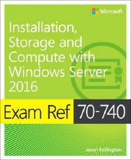 Zacker Craig Exam Ref 70-740 Installation, Storage and Compute with Windows Server 2016 