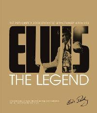 Gaar Gillian G. Elvis: The Legend: The Authorized Book from the Graceland(r) Archives 