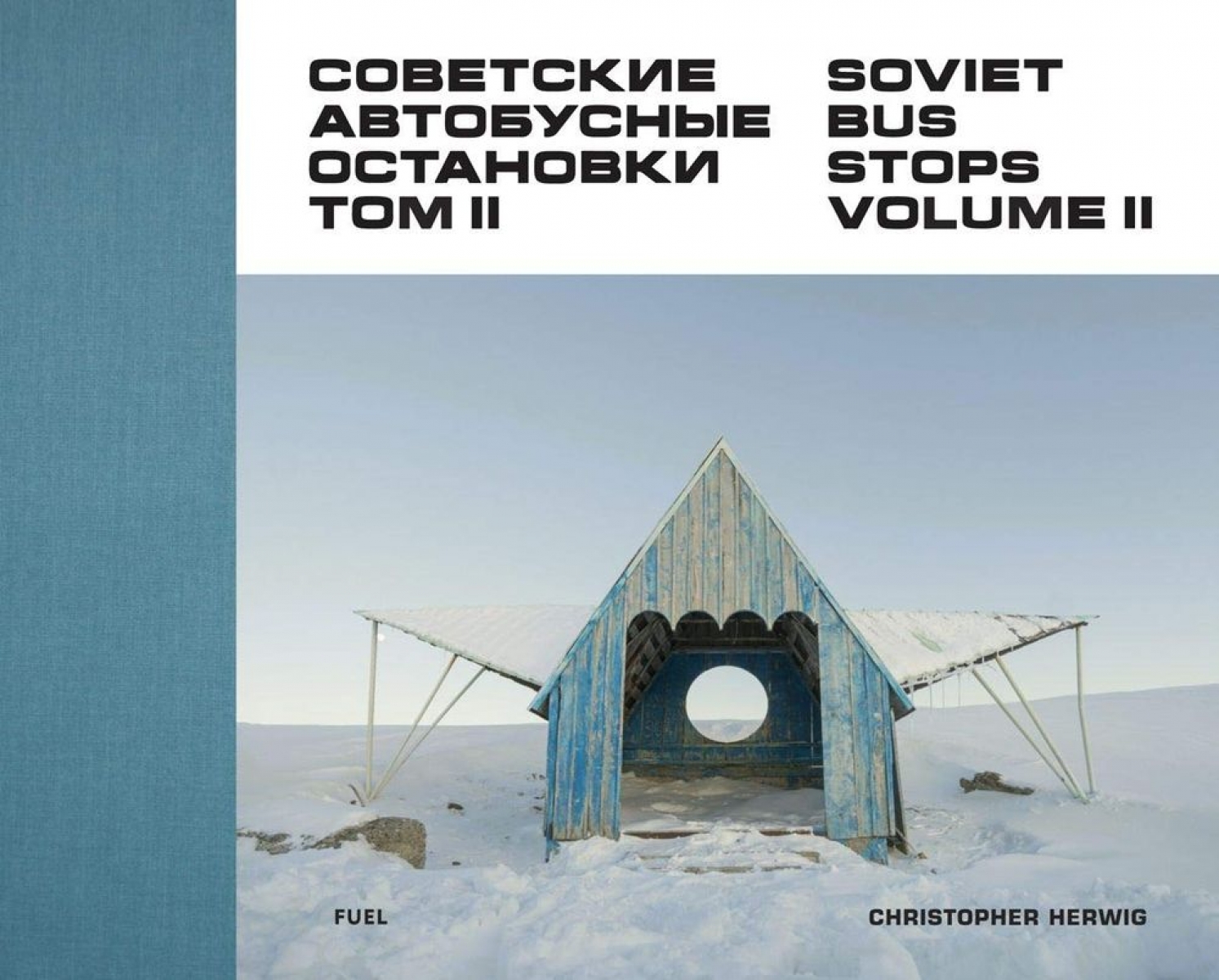 Christopher Herwig Soviet Bus Stops Volume II 