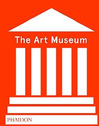Phaidon The Art Museum (Revised Edition) 