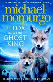 Michael, Morpurgo Fox and the ghost king 