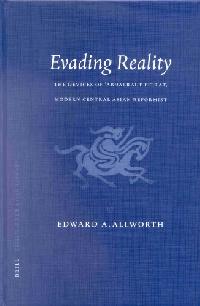 Edward Allworth Evading reality: The devices of 'Abdalrauf Fitrat, modern Central Asian reformist 