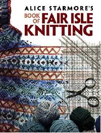 Starmore Alice Alice Starmore's Book of Fair Isle Knitting 
