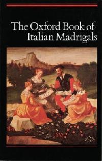 Edited by Alec Harman The Oxford Book of Italian Madrigals 