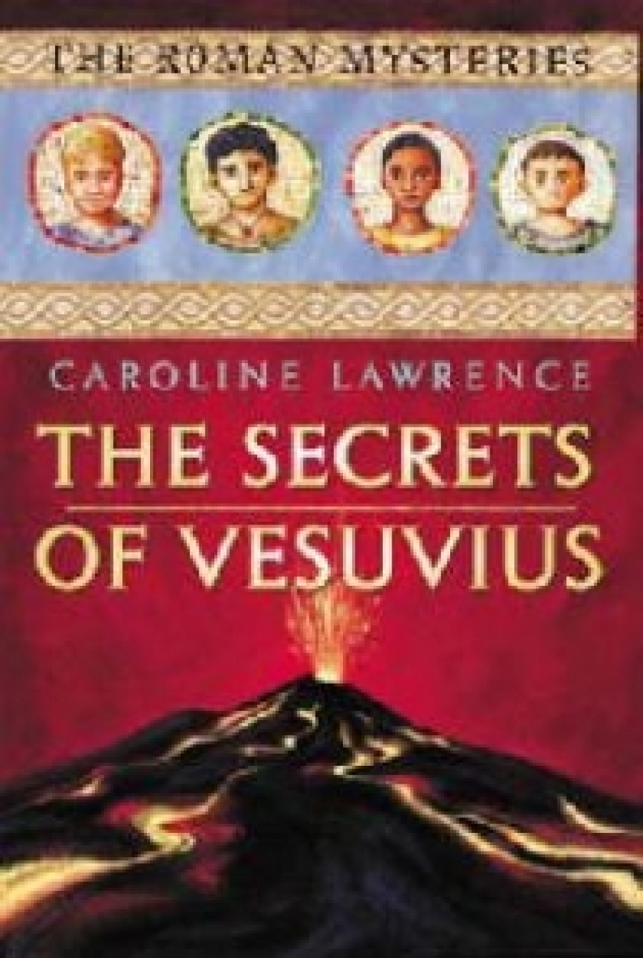 Lawrence, Caroline The Secrets of vesuvius  (The Roman Mysteries) 