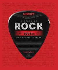 Uncut Uncut history of rock: the 70s 