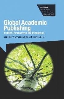 Mary Jane Curry, Theresa Lillis (eds) Global Academic Publishing: Policies, Perspectives and Pedagogies 