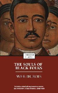 Dubois, W.E.B. Souls of Black Folk 