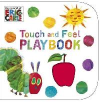 Eric, Carle The Very Hungry Caterpillar: Touch and Feel Playbook 