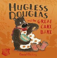 Melling David Hugless Douglas and the Great Cake Bake 