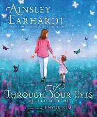 Earhardt Ainsley Through Your Eyes: My Child's Gift to Me 