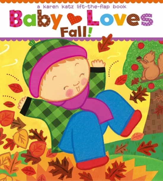 Katz Karen Baby Loves Fall!: A Karen Katz Lift-The-Flap Book 