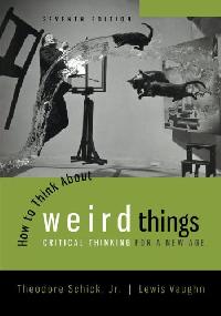 Schick Theodore, Vaughn Lewis How to Think about Weird Things: Critical Thinking for a New Age 